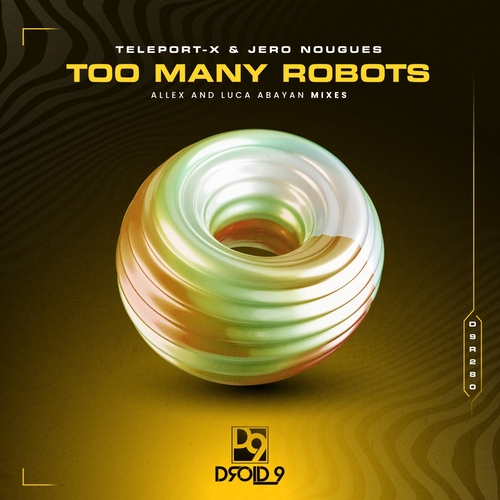 Teleport-X & Jero Nougues - Too Many Robots [D9R280]